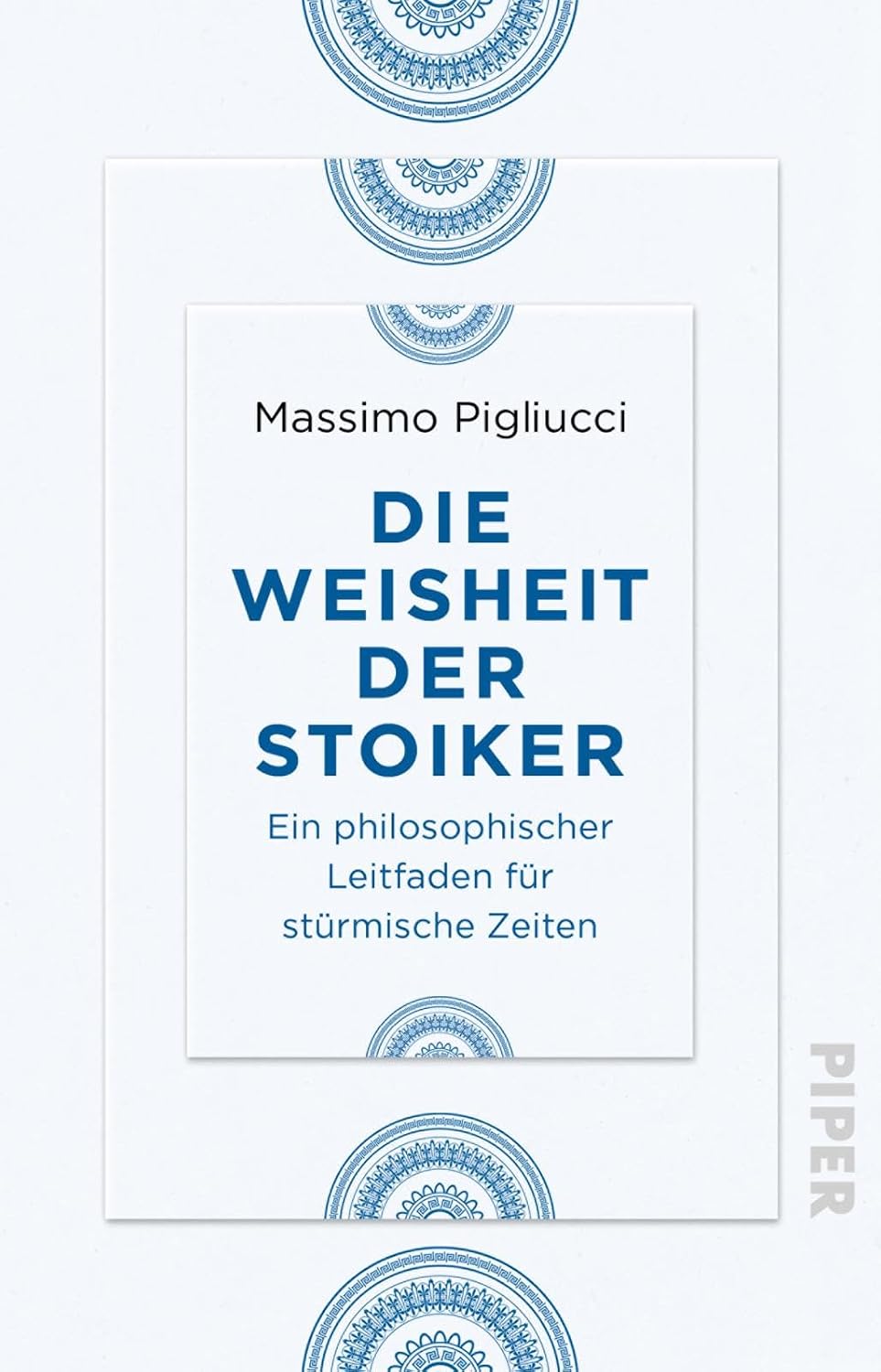 Die Weisheit der Stoiker: Ein philosophischer Leitfaden für stürmische Zeiten — Frank R. Kiesow