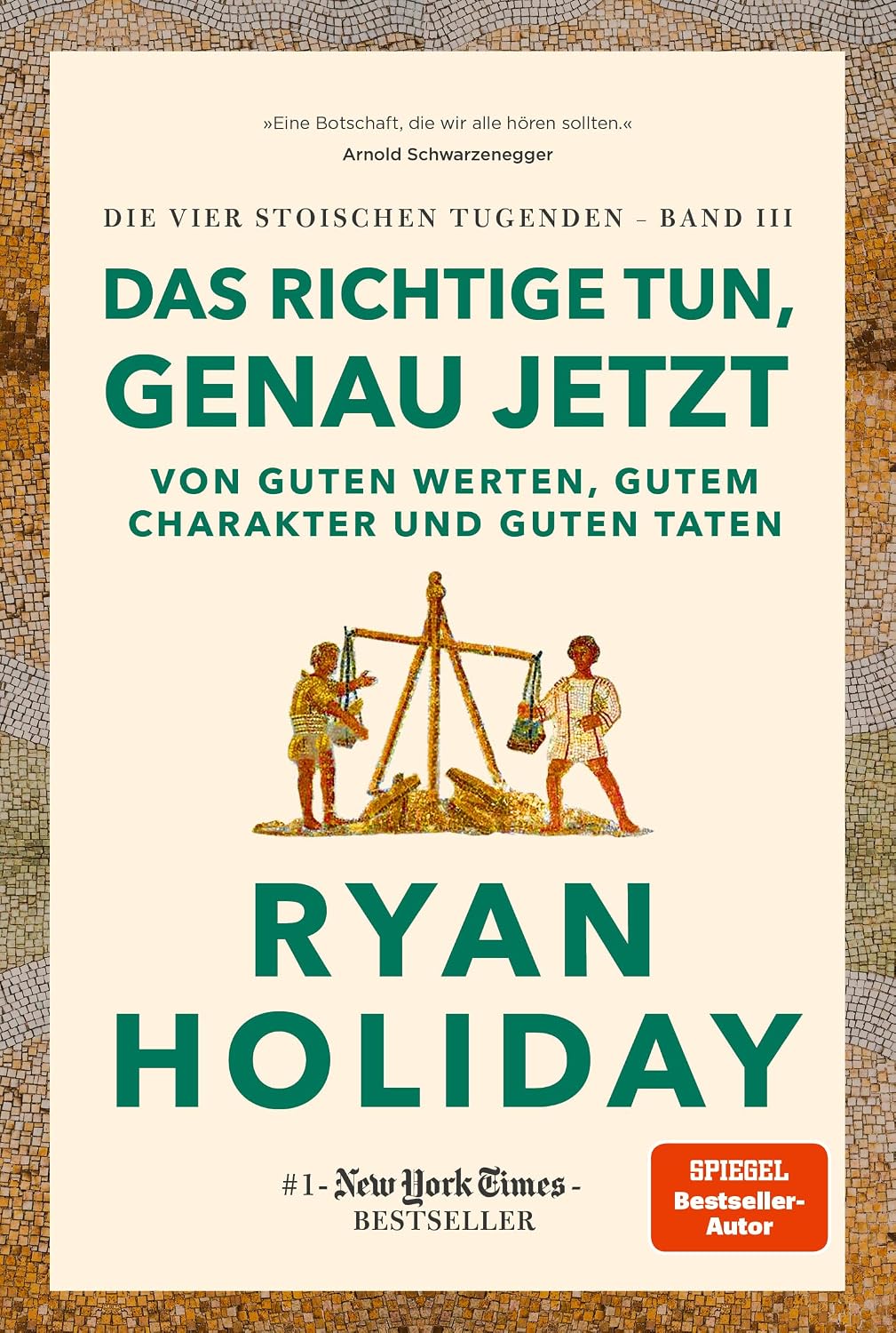 Das Richtige tun, genau jetzt: Von guten Werten, gutem Charakter und guten Taten — Thomas Stauder, Ursula Pesch