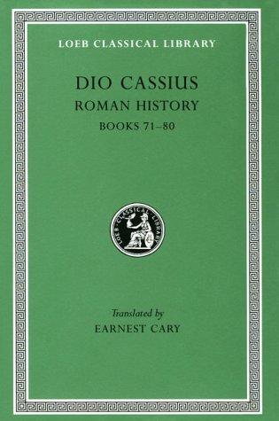 Roman History, Books 71-80 by Cassius Dio — Loeb Classical Library