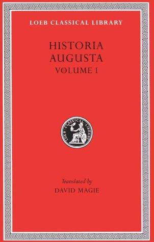 Historia Augusta, Volume I — Loeb Classical Library, translated by David Magie