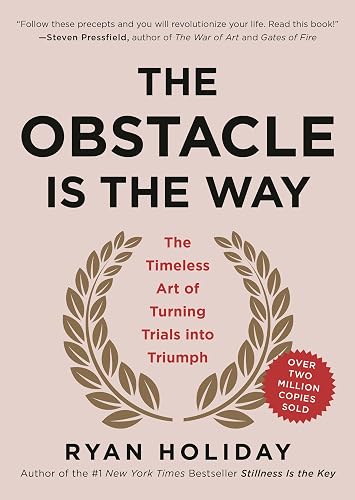 The Obstacle Is the Way by Ryan Holiday