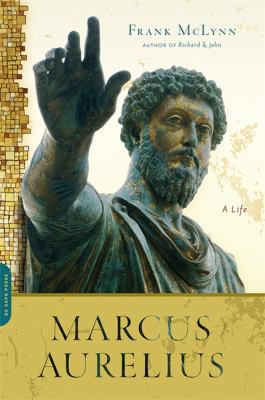 Marcus Aurelius: A Life by Frank McLynn — a full-scale modern biography